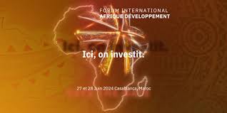 Forum africain de l'investissement - Casablanca Maroc 2024